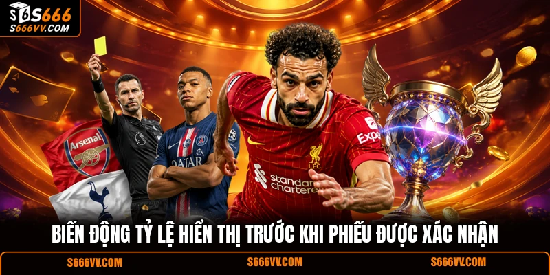 Biến động tỷ lệ hiển thị trước khi phiếu được xác nhận