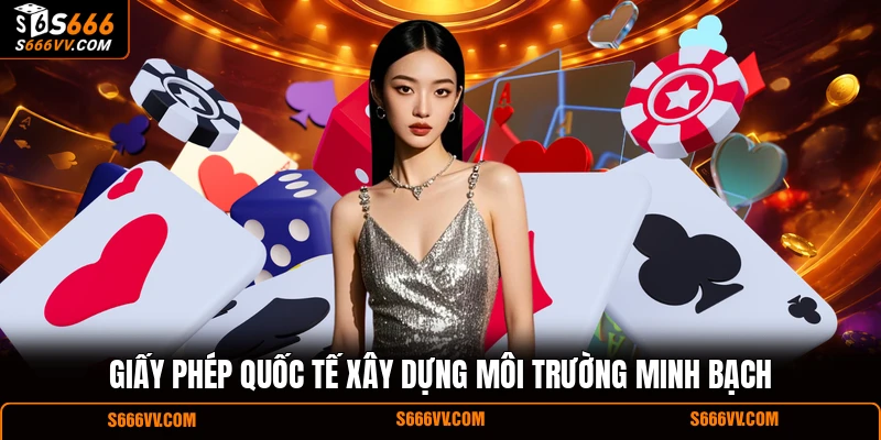 Giấy phép quốc tế xây dựng môi trường minh bạch 