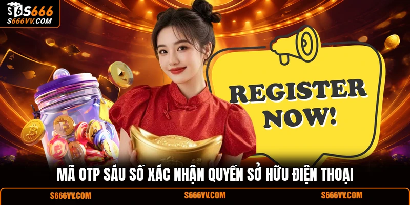 Mã OTP sáu số xác nhận quyền sở hữu điện thoại