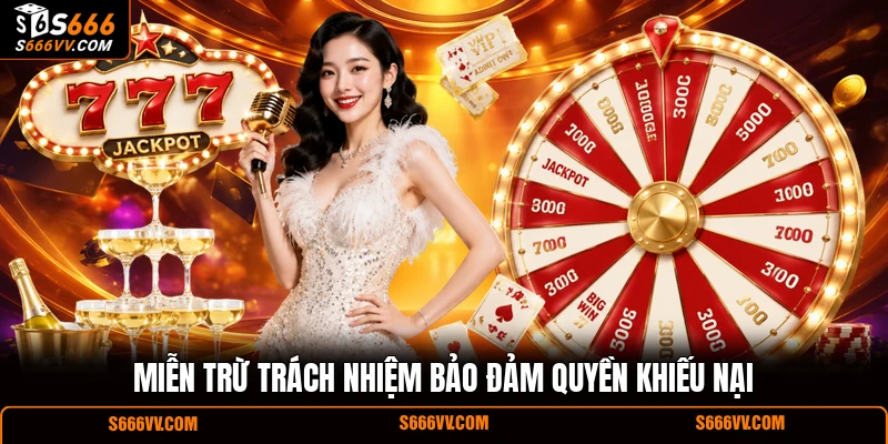 Miễn trừ trách nhiệm bảo đảm quyền khiếu nại