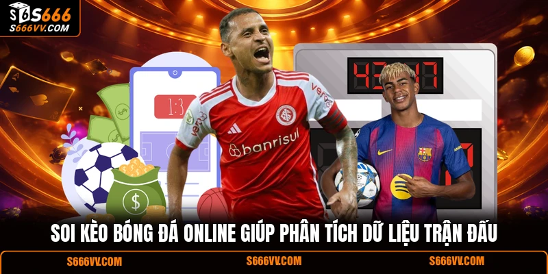 Soi kèo bóng đá online giúp phân tích dữ liệu trận đấu